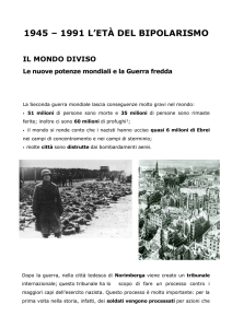 1945 – 1991 L`ETÀ DEL BIPOLARISMO IL MONDO DIVISO Le
