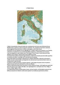 L`Italia fisica L`Italia è una penisola a forma di stivale che si protende