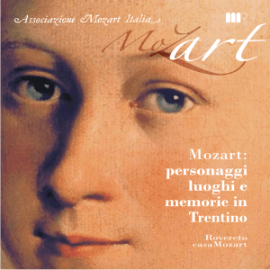 Wolfgang Amadeus Mozart: personaggi luoghi e memorie in Trentino