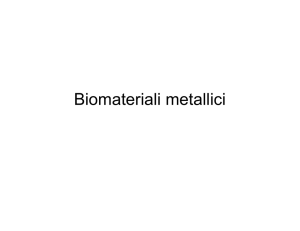 Biomateriali metallici - Dipartimento di Chimica