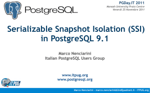Serializable Snapshot Isolation (SSI) in - PGDay 2011