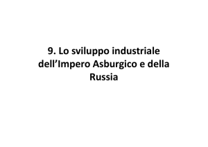 9. Lo sviluppo industriale dell`Impero asburgico e della Russia