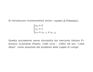 Si introducono ricorsivamente anche i numeri di Fibonacci: a0 = 0