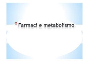 Farmaci e metabolismo - Liceo Scientifico Francesco D`Assisi