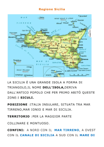 Regione Sicilia LA SICILIA È UNA GRANDE ISOLA A FORMA DI
