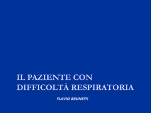 Il paziente con difficoltÀ respiratoria Flavio Brunetti