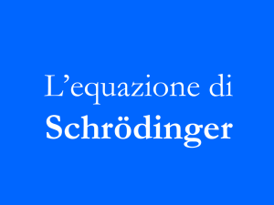 L`equazione di Schrödinger