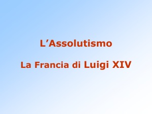 L`assolutismo. Luigi XIV