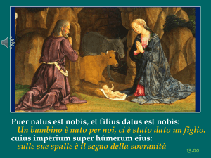 Puer natus est nobis, et fílius datus est nobis