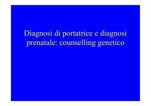 Diagnosi di portatrice e diagnosi prenatale: counselling genetico