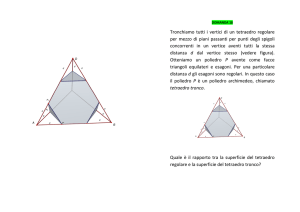Tronchiamo tutti i vertici di un tetraedro regolare per mezzo di piani