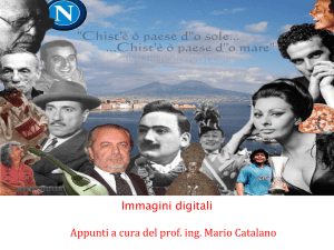 Immagini digitali Appunti a cura del prof. ing. Mario Catalano