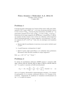 Fisica Atomica e Molecolare A.A. 2014/15 Problema 1 Problema 2