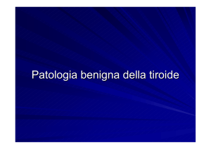 3. Tiroide Patologia benigna
