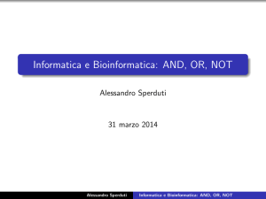 Informatica e Bioinformatica: AND, OR, NOT