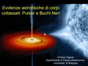 Evidenze astrofisiche di corpi collassati: Pulsar e Buchi Neri
