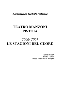 TEATRO MANZONI PISTOIA 2006/ 2007 LE STAGIONI DEL CUORE