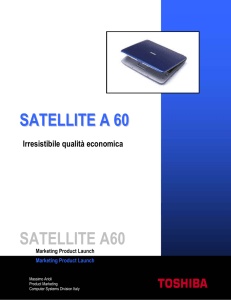 SATELLITE A 60 SATELLITE A60 Marketing Product Launch