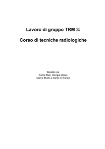 Lavoro di gruppo TRM 3: Corso di tecniche radiologiche Redatto da