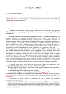 LA TERAPIA GENICA 1. Cos`è la terapia genica? Si tratta di un