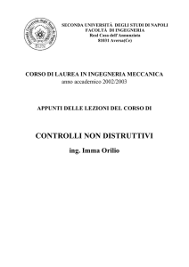 I Controlli non distruttivi " CnD " o prove non distruttive "PnD" sono