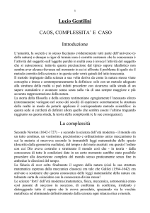 1 Lucio Gentilini CAOS, COMPLESSITA` E CASO Introduzione L