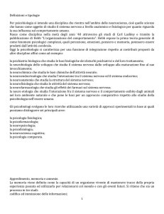 Definizioni e tipologie Per psicobiologia si intende una disciplina