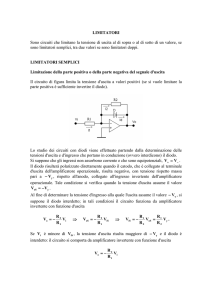 LIMITATORI Sono circuiti che limitano la tensione di uscita al di