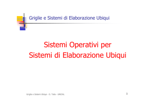 Sistemi Operativi per Sistemi di Elaborazione Ubiqui
