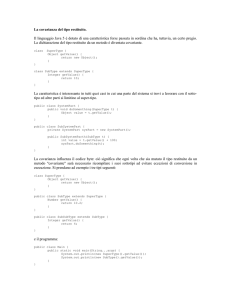 La covarianza del tipo restituito. Il linguaggio Java 5 è dotato di una