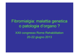 Fibromialgia: malattia genetica o patologia d`organo
