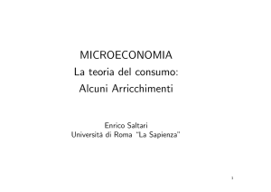 MICROECONOMIA La teoria del consumo: Alcuni Arricchimenti