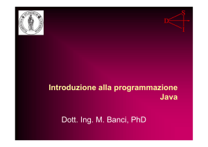 Introduzione alla programmazione Java Dott. Ing. M. Banci, PhD