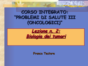 Lezione n. 2: Biologia dei tumori