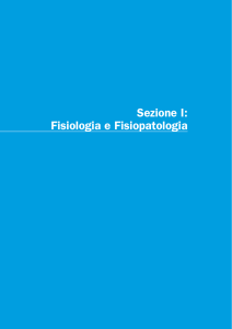 Sezione I: Fisiologia e Fisiopatologia