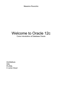 Welcome to Oracle 12c - Oracle Italia by Massimo Ruocchio