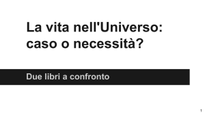 La vita nell`Universo: caso o necessità?