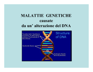MALATTIE GENETICHE causate da un` alterazione del DNA