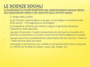 Le Scienze Sociali La sociologia è lo studio scientifico del