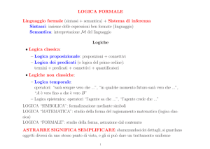 LOGICA FORMALE Linguaggio formale (sintassi + semantica) +