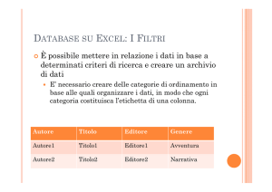 DATABASE SU EXCEL: I FILTRI È È possibile mettere in relazione i