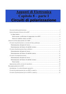 Appunti di Elettronica Capitolo 8 – parte I Circuiti di polarizzazione