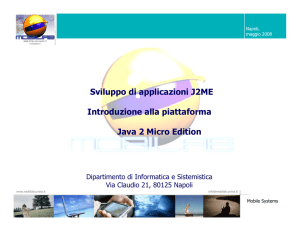 Sviluppo di applicazioni J2ME Introduzione alla piattaforma Java 2
