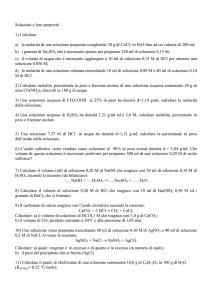 Soluzioni e loro proprietà 1) Calcolare: a) la molarità di una