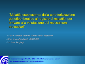 “Malattia esostosante: dalla caratterizzazione genotipo fenotipo al