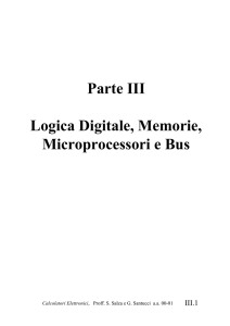 Parte III Logica Digitale, Memorie, Microprocessori e Bus