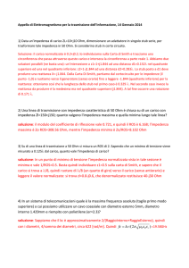 2) Una linea di trasmissione con impedenza caratteristica di 50 Ohm