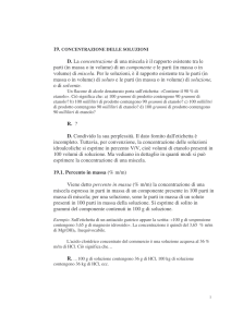 D. La concentrazione di una miscela è il rapporto esistente tra le