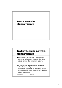 La va normale standardizzata La distribuzione normale