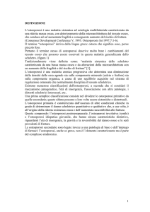 1 DEFINIZIONE L`osteoporosi è una malattia sistemica ad eziologia